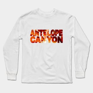 ANTELOPE CANYON - Arizona USA Long Sleeve T-Shirt